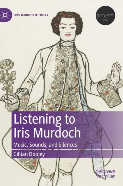 Listening to Iris Murdoch - Music, Sounds, and Silences