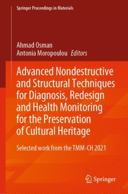 Advanced Nondestructive and Structural Techniques for Diagnosis, Redesign and Health Monitoring for - Selected work from the TMM-CH 2021