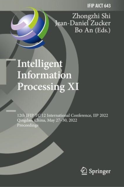 Intelligent Information Processing XI - 12th IFIP TC 12 International Conference, IIP 2022, Qingdao, China, May 27–30, 2022, Proceedings