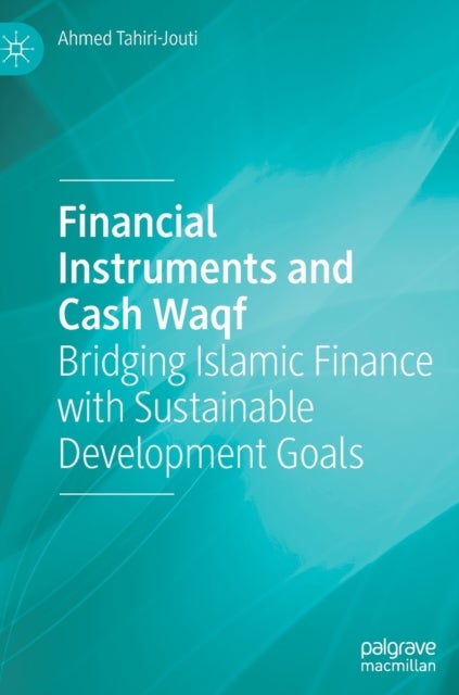 Financial Instruments and Cash Waqf - Bridging Islamic Finance with Sustainable Development Goals