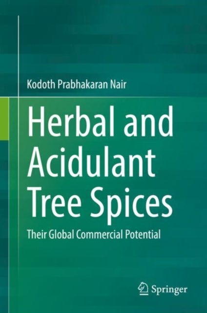 Herbal and Acidulant Tree Spices - Their Global Commercial Potential
