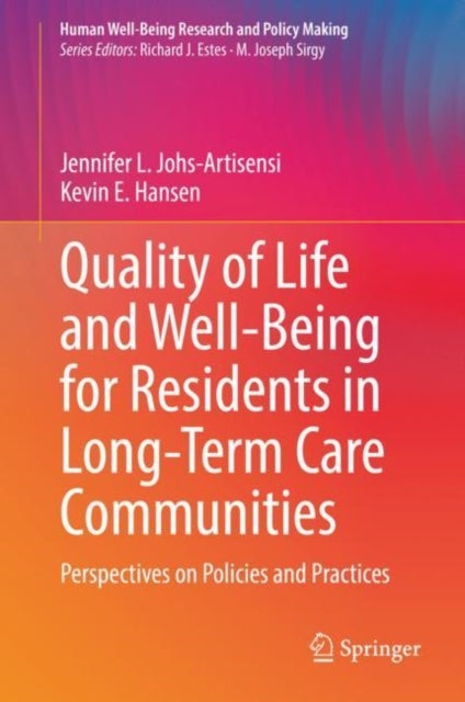 Quality of Life and Well-Being for Residents in Long-Term Care Communities - Perspectives on Policies and Practices