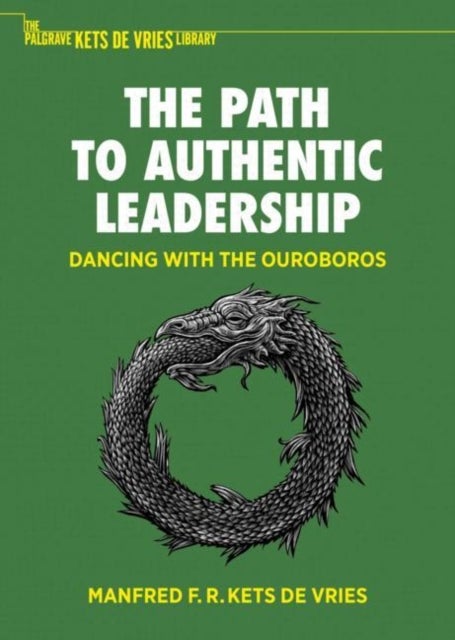 The Path to Authentic Leadership - Dancing with the Ouroboros