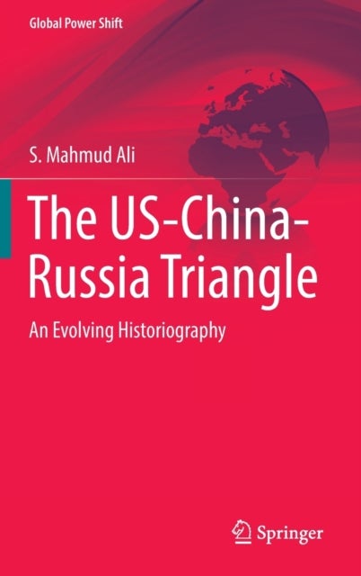 The US-China-Russia Triangle - An Evolving Historiography
