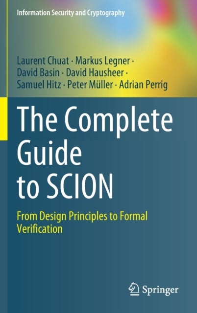 The Complete Guide to SCION - From Design Principles to Formal Verification