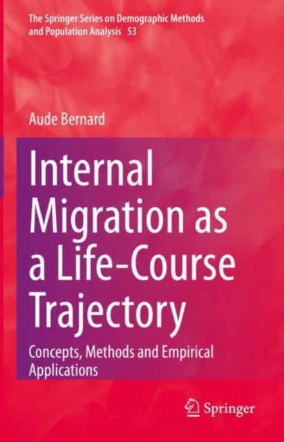 Internal Migration as a Life-Course Trajectory - Concepts, Methods and Empirical Applications