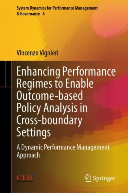 Enhancing Performance Regimes to Enable Outcome-based Policy Analysis in Cross-boundary Settings - A Dynamic Performance Management Approach