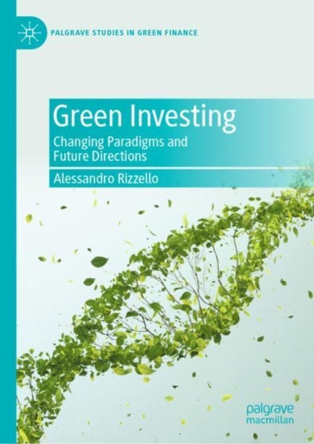 Green Investing - Changing Paradigms and Future Directions