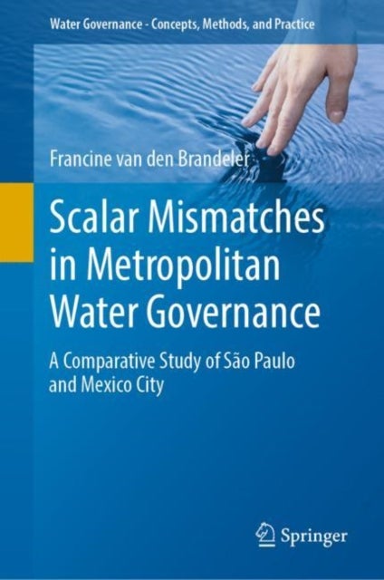 Scalar Mismatches in Metropolitan Water Governance - A Comparative Study of Sao Paulo and Mexico City