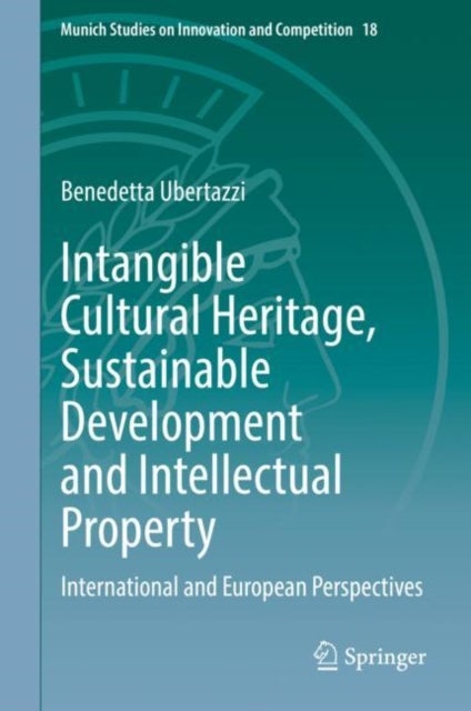 Intangible Cultural Heritage, Sustainable Development and Intellectual Property - International and European Perspectives