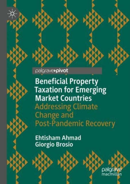 Beneficial Property Taxation for Emerging Market Countries - Addressing Climate Change and Post-Pandemic Recovery