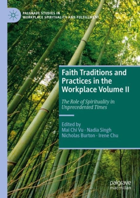 Faith Traditions and Practices in the Workplace Volume II - The Role of Spirituality in Unprecedented Times