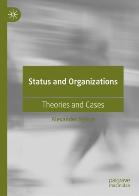 Status and Organizations - Theories and Cases