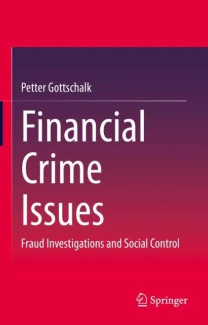 Financial Crime Issues - Fraud Investigations and Social Control