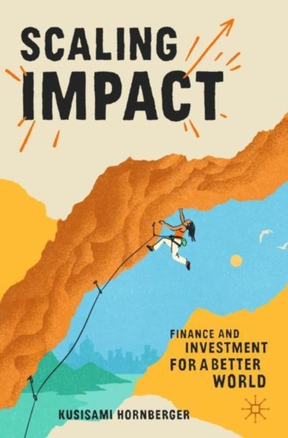 Scaling Impact - Finance and Investment for a Better World