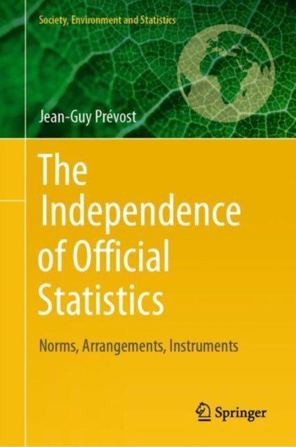 The Independence of Official Statistics - Norms, Arrangements, Instruments