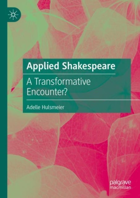 Applied Shakespeare - A Transformative Encounter?