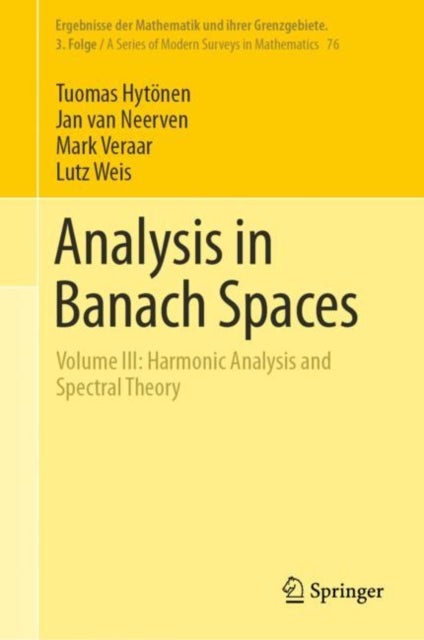 Analysis in Banach Spaces - Volume III: Harmonic Analysis and Spectral Theory