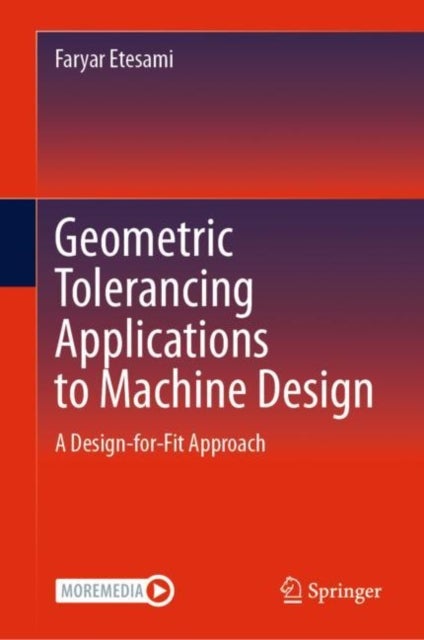 Geometric Tolerancing Standard to Machine Design - A Design-for-Fit Approach