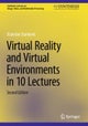 Virtual Reality and Virtual Environments in 10 Lectures