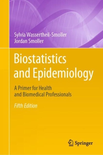 Biostatistics and Epidemiology - A Primer for Health and Biomedical Professionals