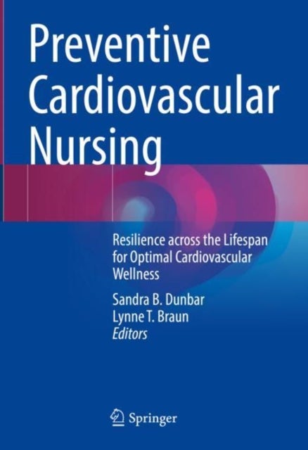 Preventive Cardiovascular Nursing - Resilience across the Lifespan for Optimal Cardiovascular Wellness