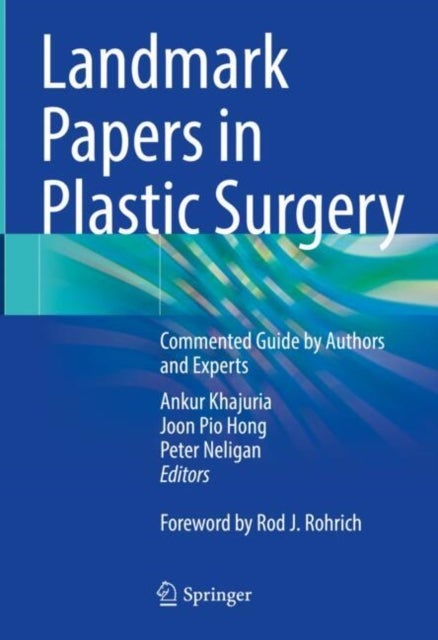 Landmark Papers in Plastic Surgery - Commented Guide by Authors and Experts