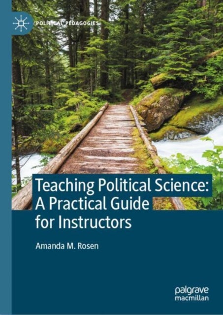 Teaching Political Science:  A Practical Guide for Instructors