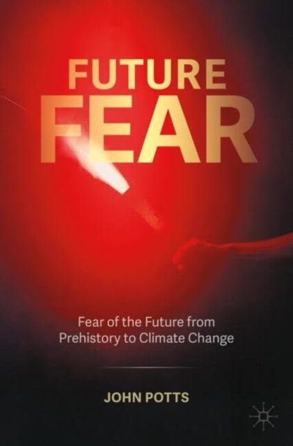 Future Fear - Fear of the Future from Prehistory to Climate Change