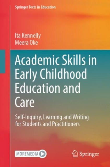 Academic Skills in Early Childhood Education and Care - Self-Inquiry, Learning and Writing for Students and Practitioners