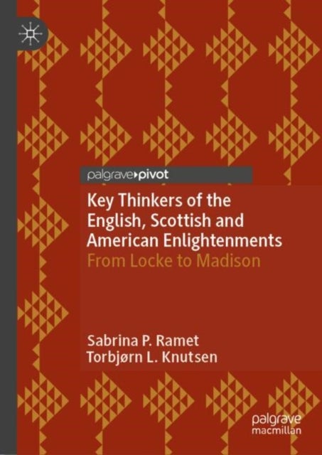 Key Thinkers of the English, Scottish and American Enlightenments - From Locke to Madison