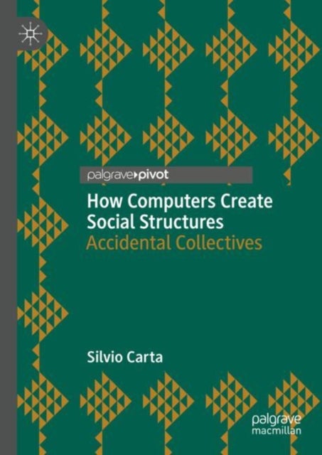 How Computers Create Social Structures - Accidental Collectives