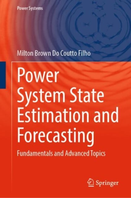 Power System State Estimation and Forecasting - Fundamentals and Advanced Topics