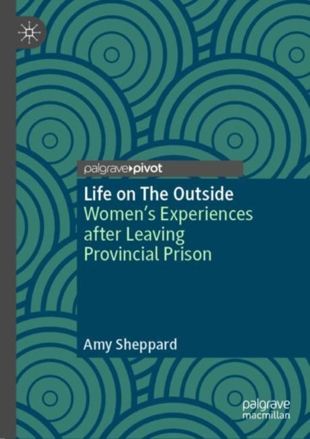 Life on The Outside - Women’s Experiences after Leaving Provincial Prison