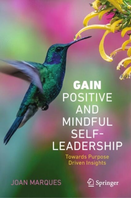 GAIN Positive and Mindful Self-Leadership - Toward Purpose Driven Insights