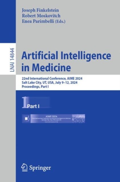 Artificial Intelligence in Medicine - 22nd International Conference, AIME 2024, Salt Lake City, UT, USA, July 9–12, 2024, Proceedings, Part I