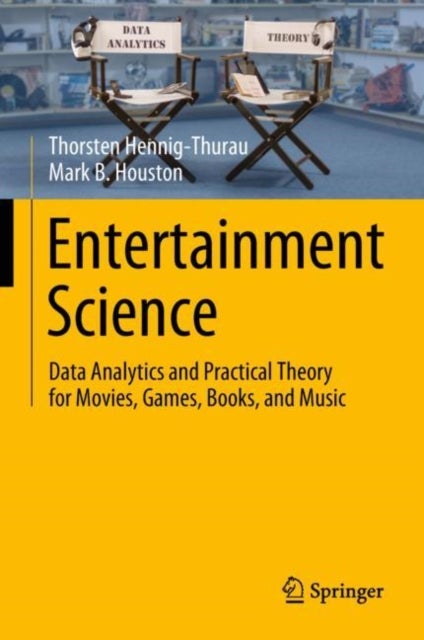 Entertainment Science - Data Analytics and Practical Theory for Movies, Games, Books, and Music