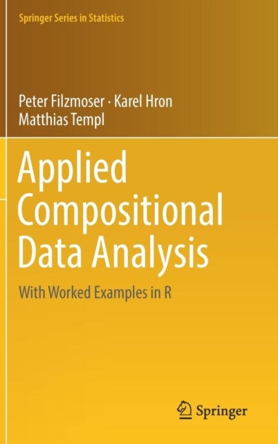 Applied Compositional Data Analysis - With Worked Examples in R