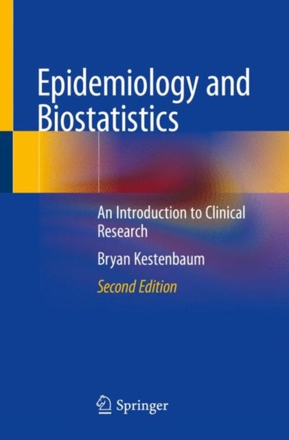Epidemiology and Biostatistics - An Introduction to Clinical Research