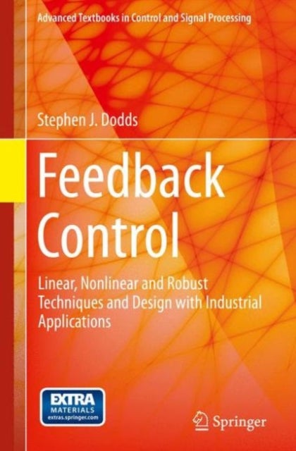 Feedback Control - Linear, Nonlinear and Robust Techniques and Design with Industrial Applications
