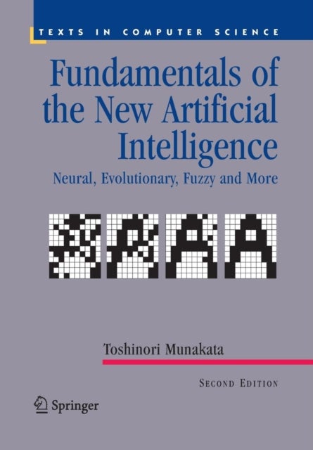 Fundamentals of the New Artificial Intelligence - Neural, Evolutionary, Fuzzy and More