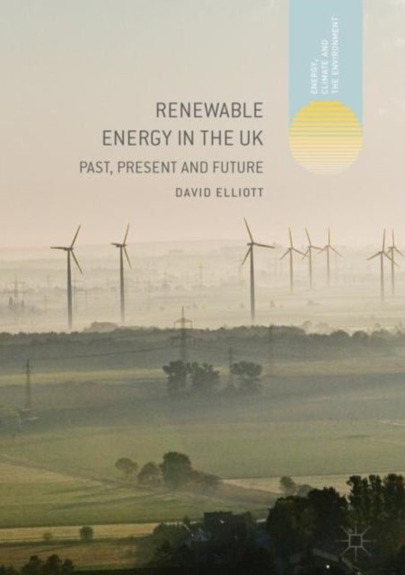 Renewable Energy in the UK - Past, Present and Future