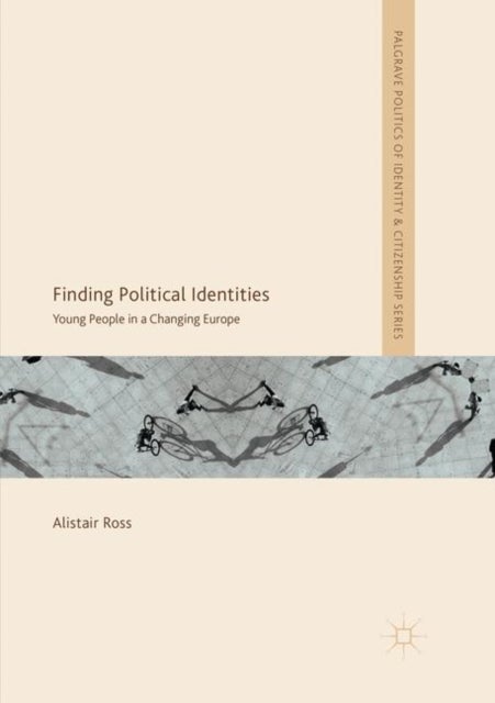 Finding Political Identities - Young People in a Changing Europe