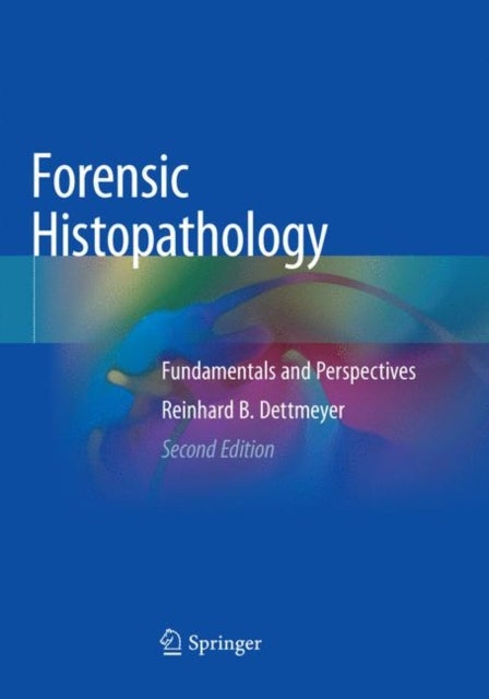 Forensic Histopathology - Fundamentals and Perspectives
