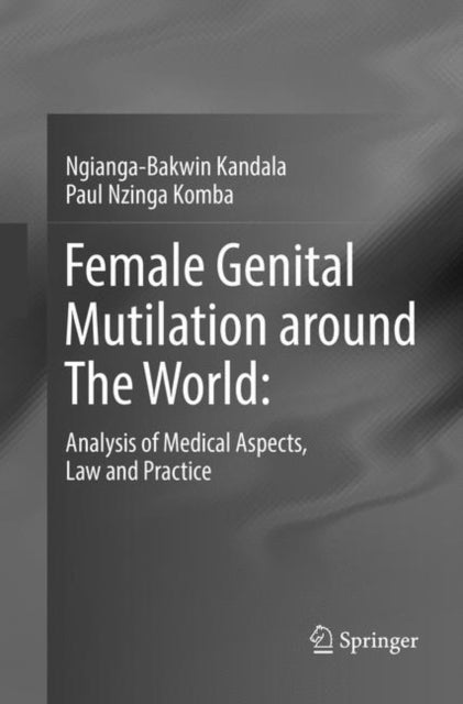 Female Genital Mutilation around The World: - Analysis of Medical Aspects, Law and Practice