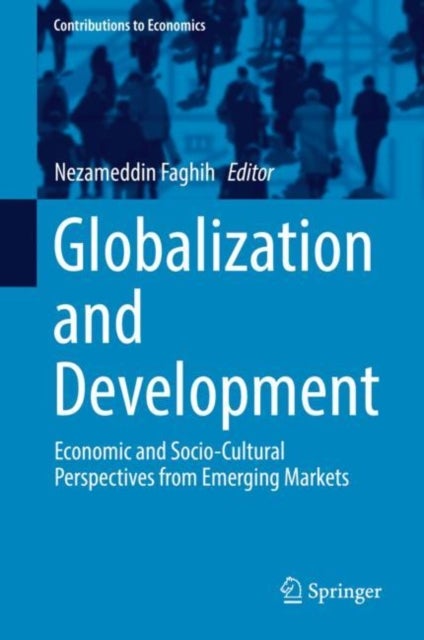 Globalization and Development - Economic and Socio-Cultural Perspectives from Emerging Markets