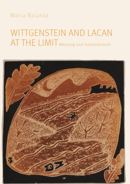 Wittgenstein and Lacan at the Limit - Meaning and Astonishment