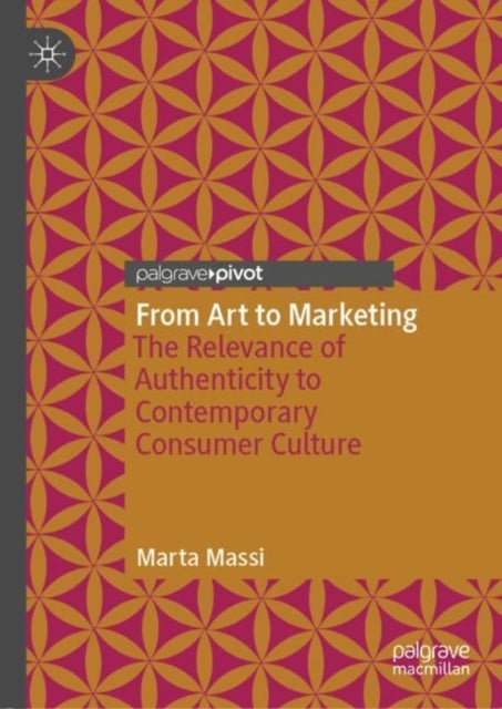From Art to Marketing - The Relevance of Authenticity to Contemporary Consumer Culture