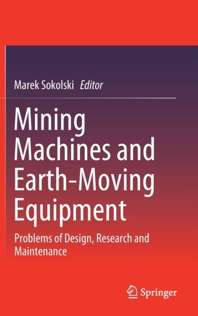 Mining Machines and Earth-Moving Equipment - Problems of Design, Research and Maintenance