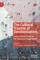 The Cultural Trauma of Decolonization